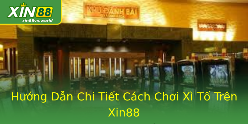 Hướng Dẫn Chi Tiết Cách Chơi Xì Tố Trên Xin88 Hướng Dẫn Chi Tiết Cách Chơi Xì Tố Trên Xin88