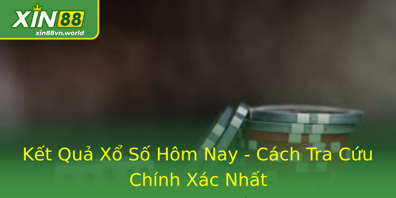 Kết Quả Xổ Số Hôm Nay - Cách Tra Cứu Chính Xác Nhất Kết Quả Xổ Số Hôm Nay - Cách Tra Cứu Chính Xác Nhất