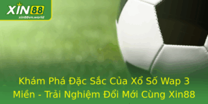 Xổ Số Wap 3 Miền - Trải Nghiệm Đổi Mới Cùng Xin88 4 Kham Pha Ac Sac Cua Xo So Wap 3 Mien Trai Nghiem Oi Moi Cung Xin88