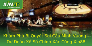 Soi Cầu Minh Vương - Dự Đoán Xổ Số Chính Xác Cùng Xin88 5 Kham Pha Bi Quyet Soi Cau Minh Vuong Du Oan Xo So Chinh Xac Cung Xin88