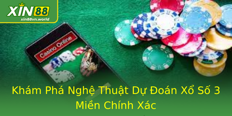 Khám Phá Nghệ Thuật Dự Đoán Xổ Số 3 Miền Chính Xác Khám Phá Nghệ Thuật Dự Đoán Xổ Số 3 Miền Chính Xác