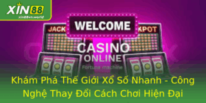Xổ Số Nhanh - Công Nghệ Thay Đổi Cách Chơi Hiện Đại 1 Kham Pha The Gioi Xo So Nhanh Cong Nghe Thay Oi Cach Choi Hien Ai