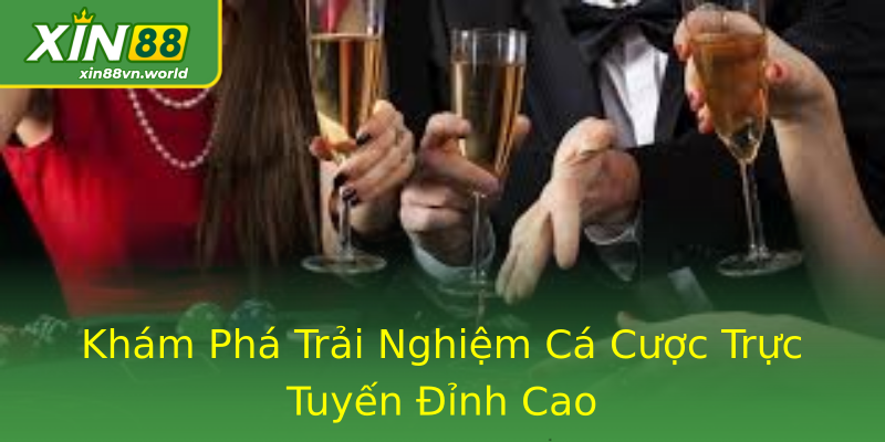 Khám Phá Trải Nghiệm Cá Cược Trực Tuyến Đỉnh Cao Khám Phá Trải Nghiệm Cá Cược Trực Tuyến Đỉnh Cao