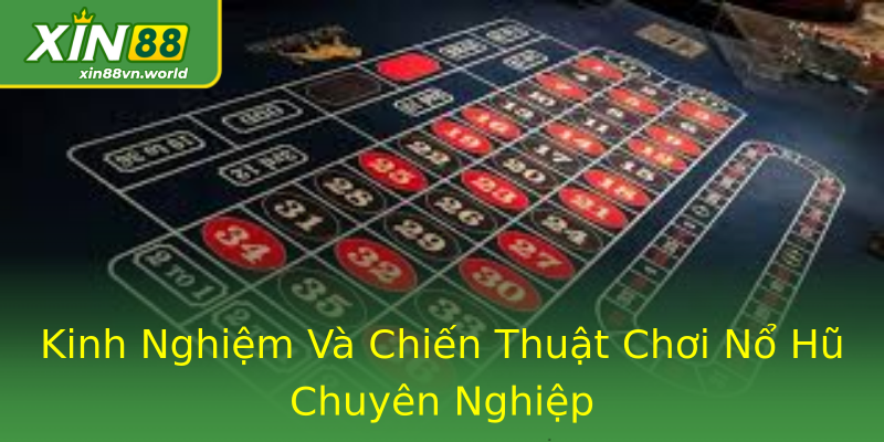 Kinh Nghiệm Và Chiến Thuật Chơi Nổ Hũ Chuyên Nghiệp Kinh Nghiệm Và Chiến Thuật Chơi Nổ Hũ Chuyên Nghiệp