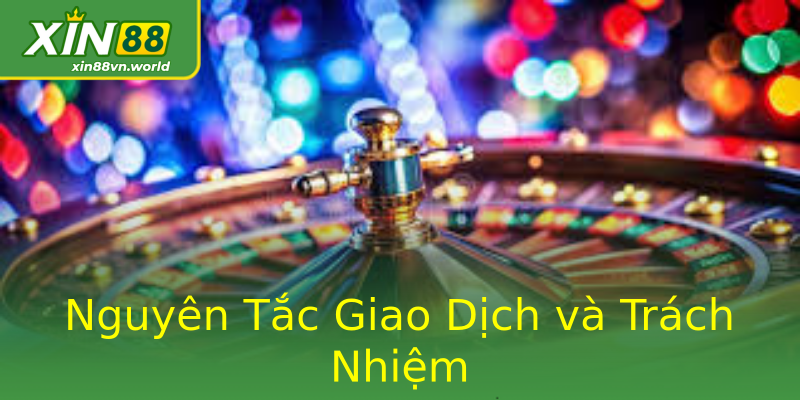 Nguyên Tắc Giao Dịch và Trách Nhiệm Nguyên Tắc Giao Dịch và Trách Nhiệm