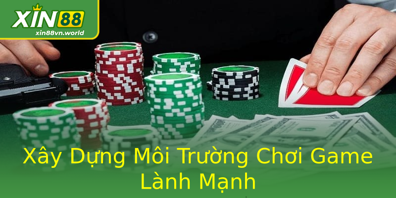 Xây Dựng Môi Trường Chơi Game Lành Mạnh Xây Dựng Môi Trường Chơi Game Lành Mạnh